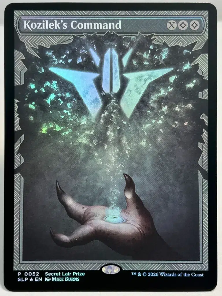 FOIL Kozilek’s Command (0052) from Secret Lair Prize Magic the Gathering Proxy